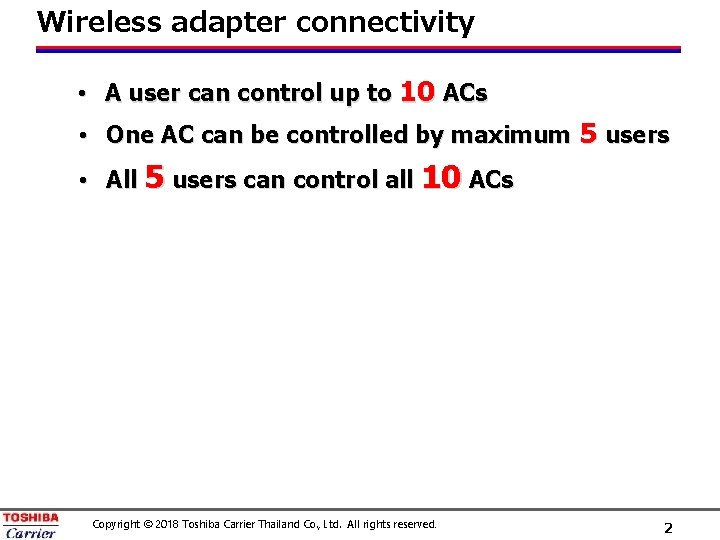 Wireless adapter connectivity • A user can control up to 10 ACs • One