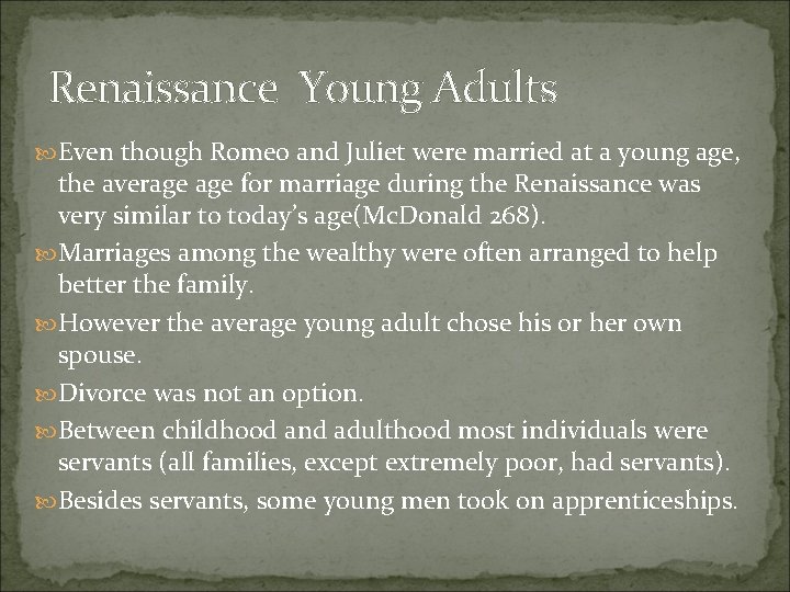 Renaissance Young Adults Even though Romeo and Juliet were married at a young age,