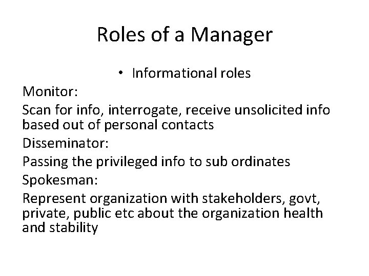 Roles of a Manager • Informational roles Monitor: Scan for info, interrogate, receive unsolicited