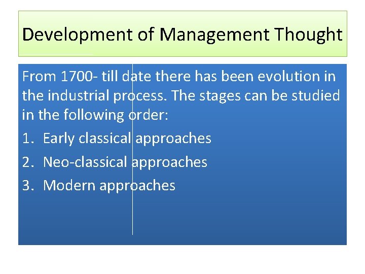 Development of Management Thought From 1700 - till date there has been evolution in