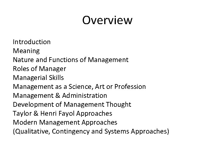 Overview Introduction Meaning Nature and Functions of Management Roles of Managerial Skills Management as