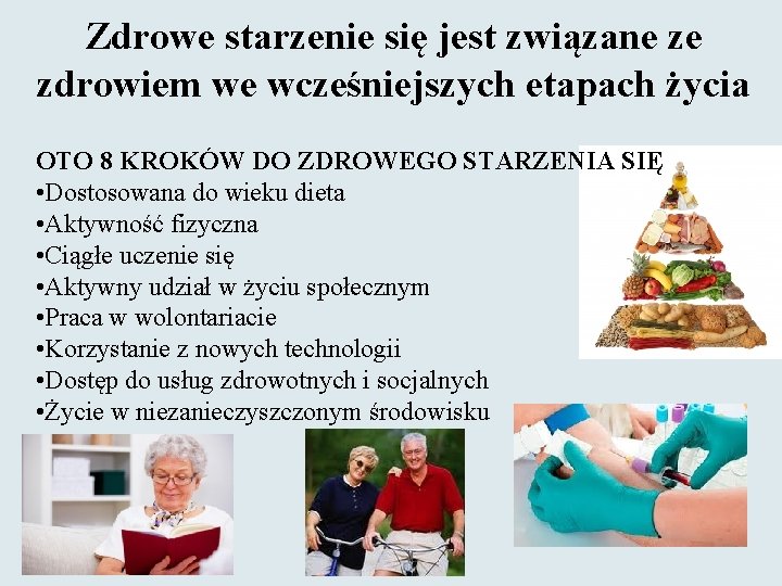 Zdrowe starzenie się jest związane ze zdrowiem we wcześniejszych etapach życia OTO 8 KROKÓW