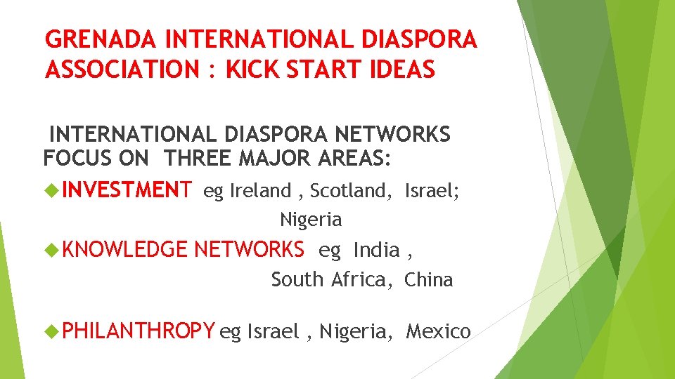 GRENADA INTERNATIONAL DIASPORA ASSOCIATION : KICK START IDEAS INTERNATIONAL DIASPORA NETWORKS FOCUS ON THREE