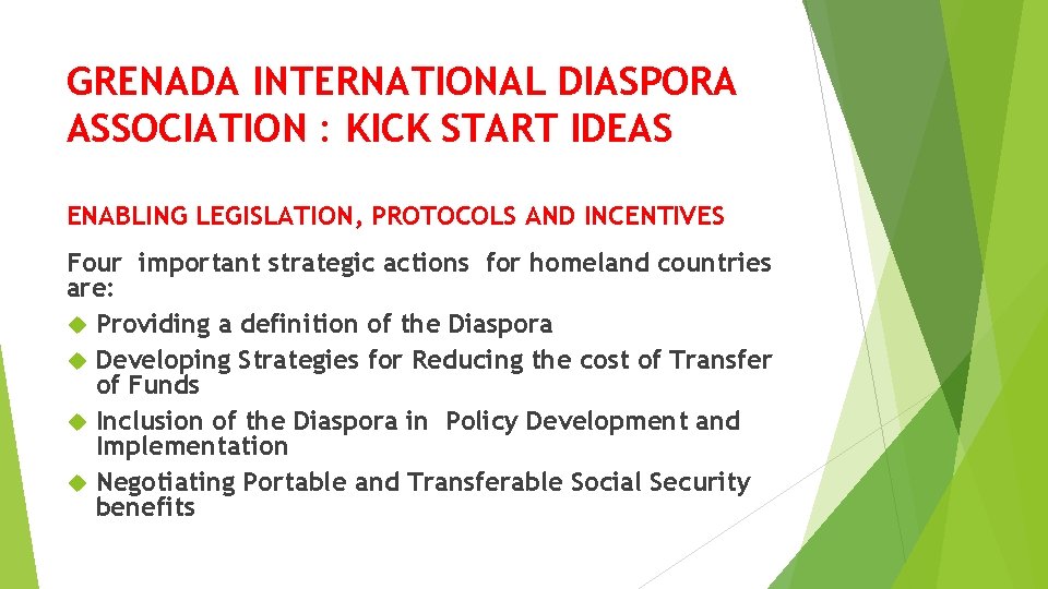 GRENADA INTERNATIONAL DIASPORA ASSOCIATION : KICK START IDEAS ENABLING LEGISLATION, PROTOCOLS AND INCENTIVES Four