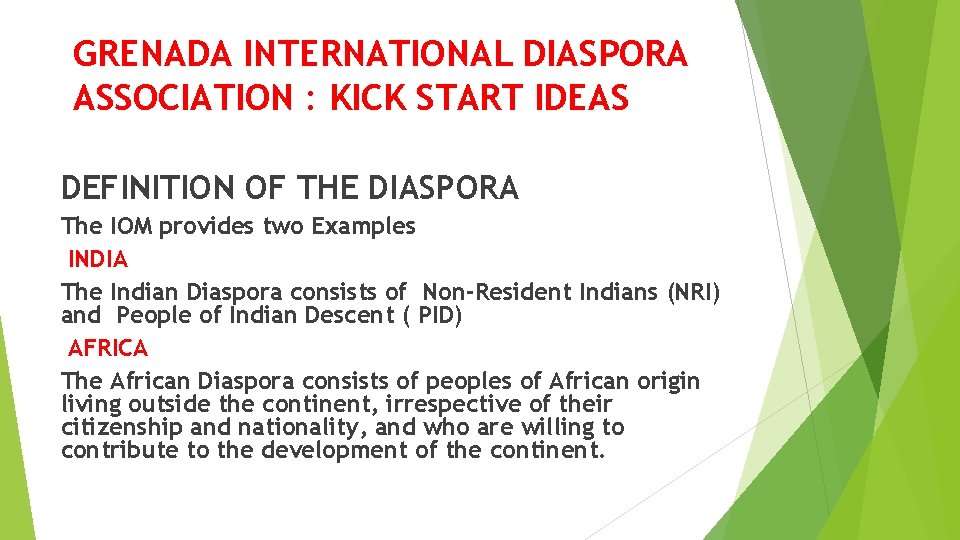 GRENADA INTERNATIONAL DIASPORA ASSOCIATION : KICK START IDEAS DEFINITION OF THE DIASPORA The IOM