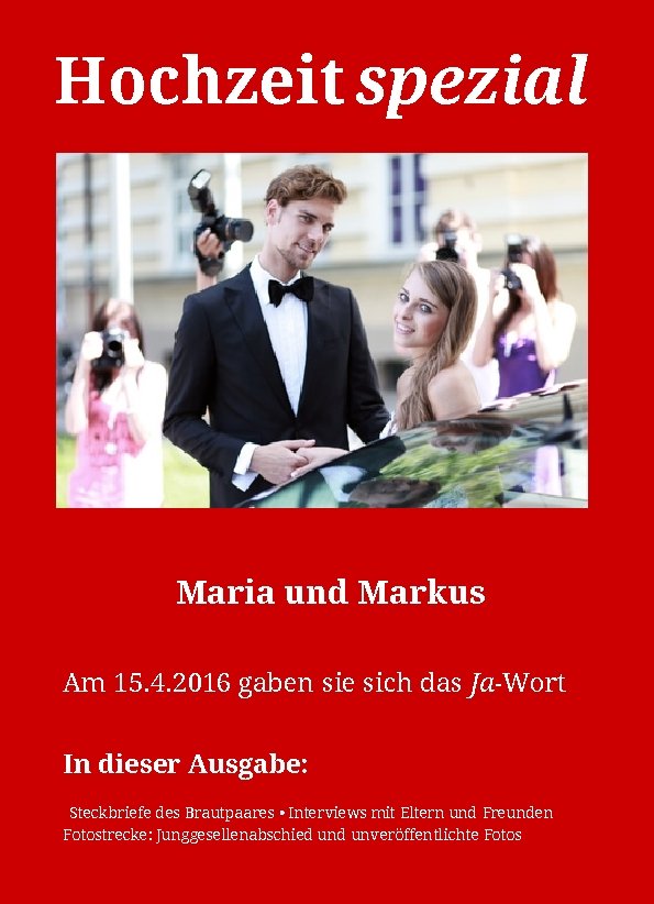 Hochzeit spezial Maria und Markus Am 15. 4. 2016 gaben sie sich das Ja-Wort