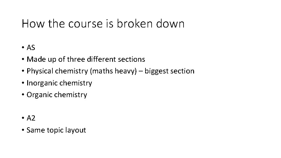 How the course is broken down • AS • Made up of three different