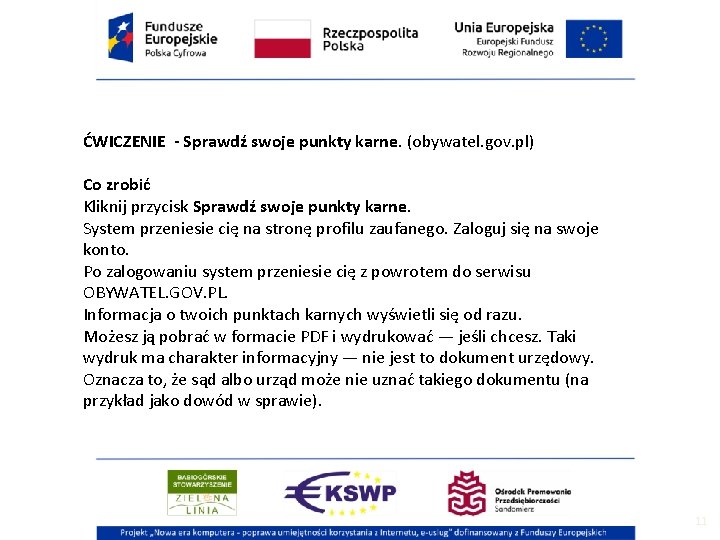 ĆWICZENIE - Sprawdź swoje punkty karne. (obywatel. gov. pl) Co zrobić Kliknij przycisk Sprawdź