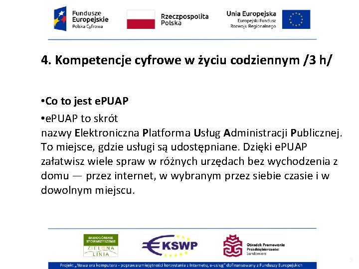 4. Kompetencje cyfrowe w życiu codziennym /3 h/ • Co to jest e. PUAP