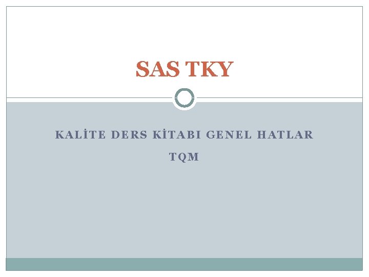 SAS TKY KALİTE DERS KİTABI GENEL HATLAR TQM 