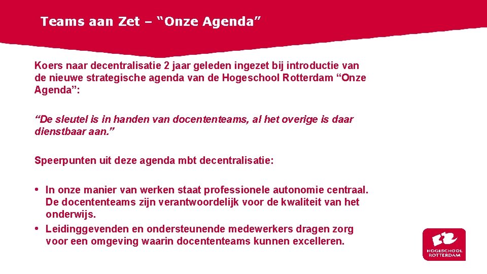 Teams aan Zet – “Onze Agenda” Koers naar decentralisatie 2 jaar geleden ingezet bij