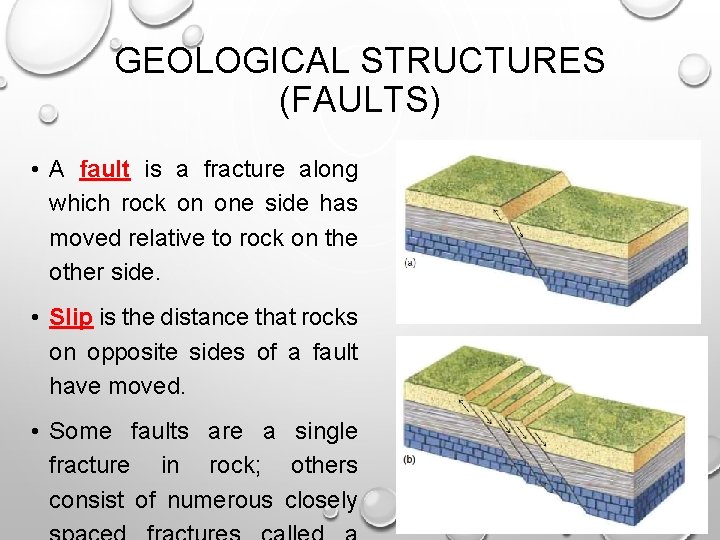 GEOLOGICAL STRUCTURES (FAULTS) • A fault is a fracture along which rock on one GEOLOGICAL STRUCTURES (FAULTS) • A fault is a fracture along which rock on one