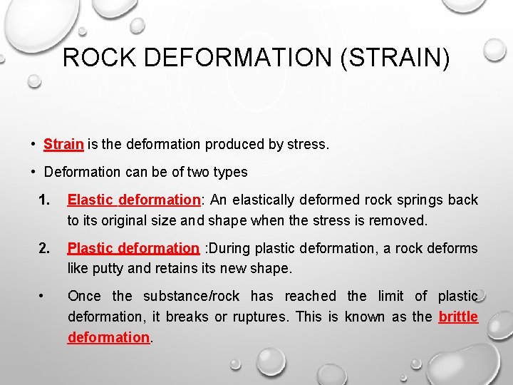 ROCK DEFORMATION (STRAIN) • Strain is the deformation produced by stress. • Deformation can ROCK DEFORMATION (STRAIN) • Strain is the deformation produced by stress. • Deformation can