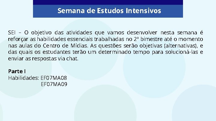 Semana de Estudos Intensivos SEI – O objetivo das atividades que vamos desenvolver nesta