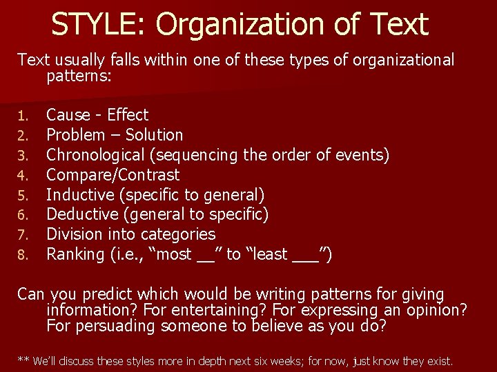 STYLE: Organization of Text usually falls within one of these types of organizational patterns:
