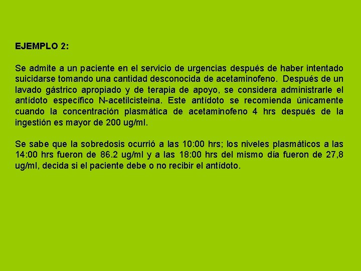 EJEMPLO 2: Se admite a un paciente en el servicio de urgencias después de