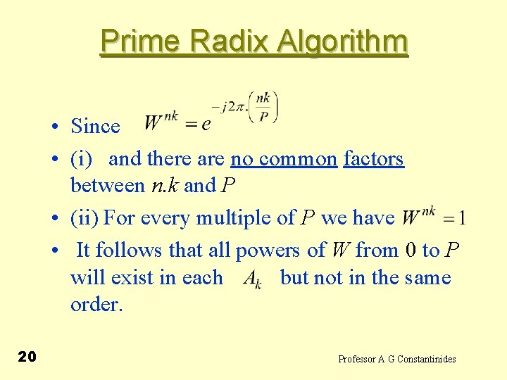 Prime Radix Algorithm • Since • (i) and there are no common factors between