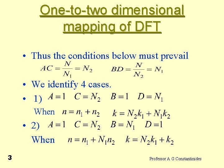 One-to-two dimensional mapping of DFT • Thus the conditions below must prevail • We