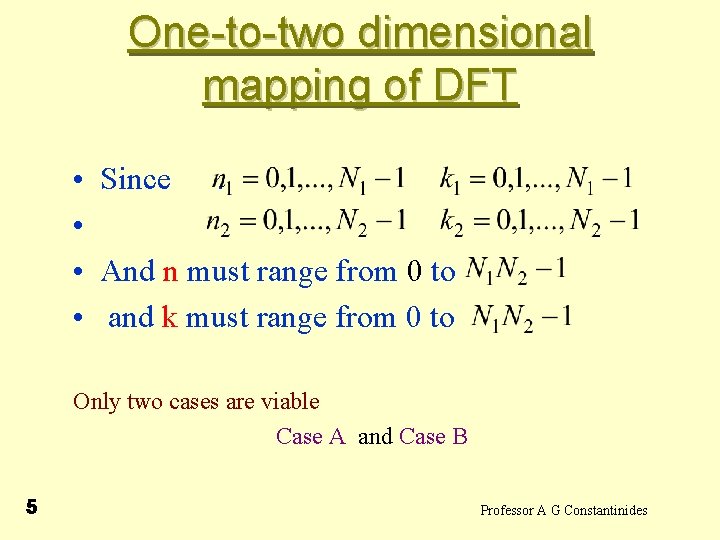 One-to-two dimensional mapping of DFT • Since. • • And n must range from