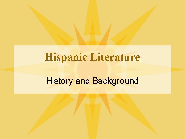 Hispanic Literature History and Background 