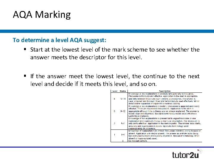 AQA Marking To determine a level AQA suggest: § Start at the lowest level