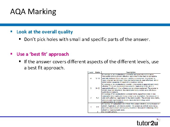 AQA Marking § Look at the overall quality § Don’t pick holes with small