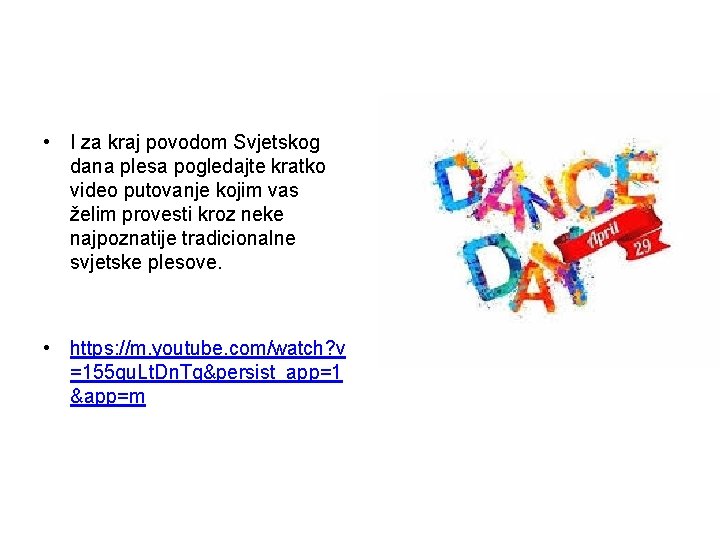  • I za kraj povodom Svjetskog dana plesa pogledajte kratko video putovanje kojim