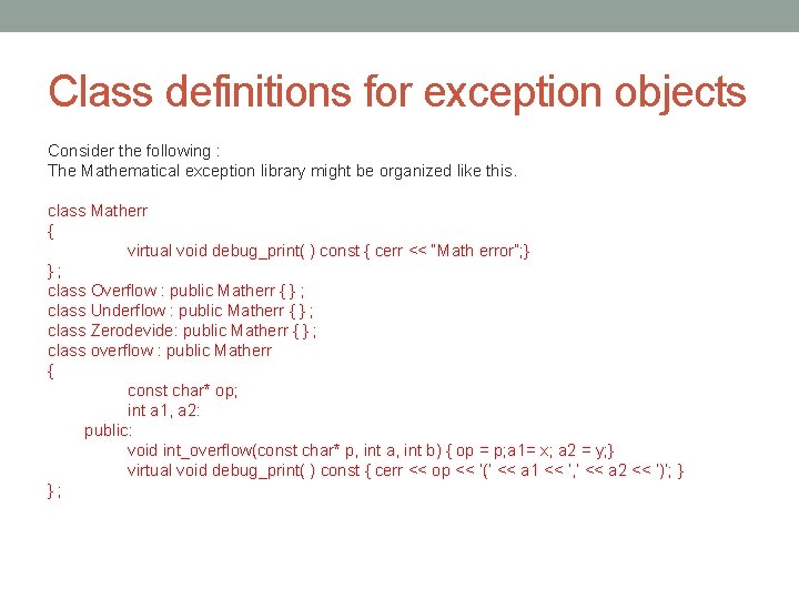 Class definitions for exception objects Consider the following : The Mathematical exception library might