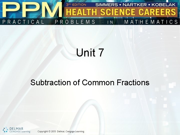 Unit 7 Subtraction of Common Fractions 