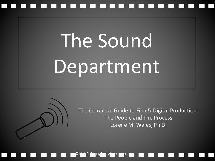 The Sound Department The Complete Guide to Film & Digital Production: The People and
