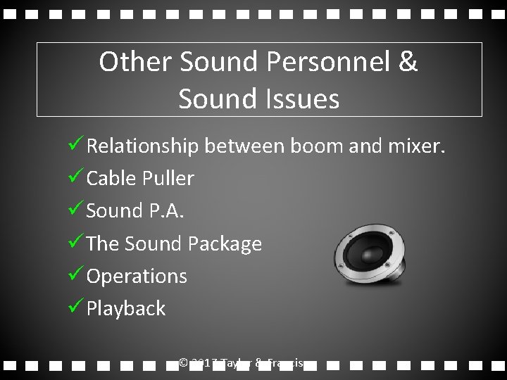 Other Sound Personnel & Sound Issues ü Relationship between boom and mixer. ü Cable