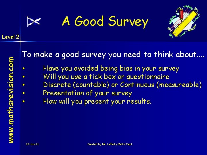 A Good Survey www. mathsrevision. com Level 2 To make a good survey you
