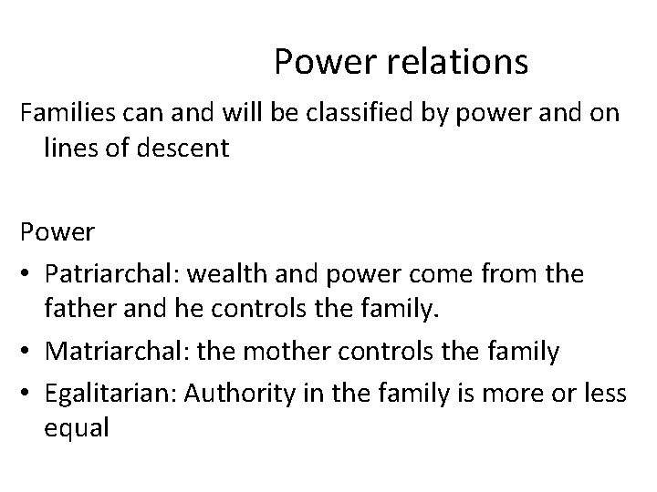 Power relations Families can and will be classified by power and on lines of