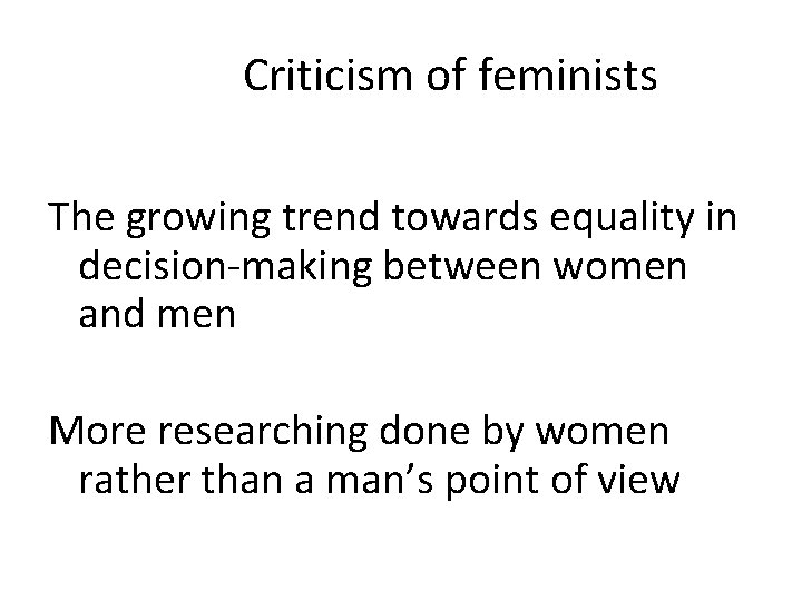 Criticism of feminists The growing trend towards equality in decision-making between women and men