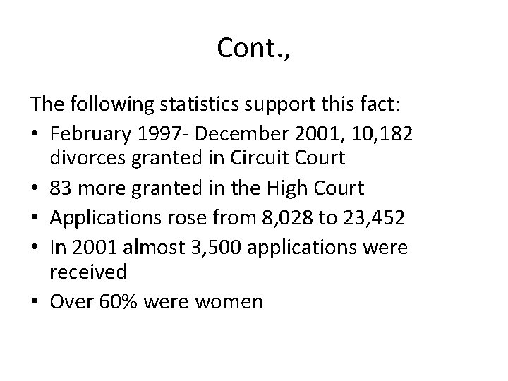 Cont. , The following statistics support this fact: • February 1997 - December 2001,