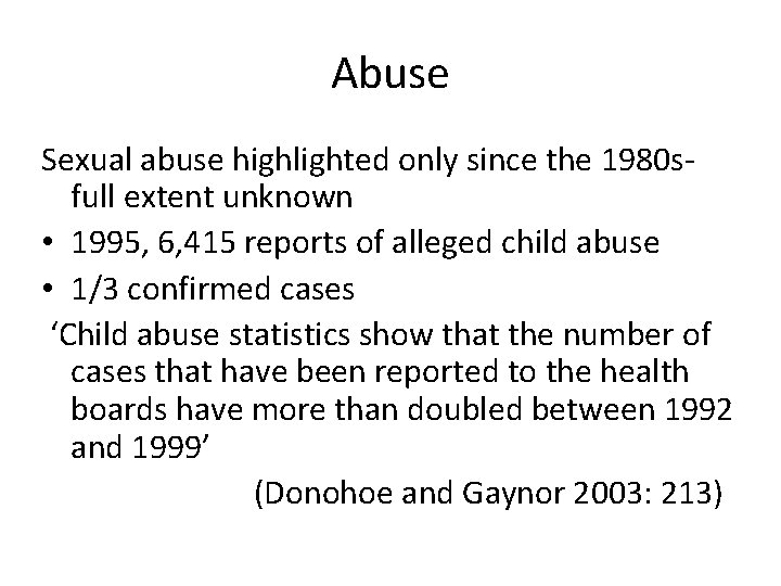 Abuse Sexual abuse highlighted only since the 1980 sfull extent unknown • 1995, 6,