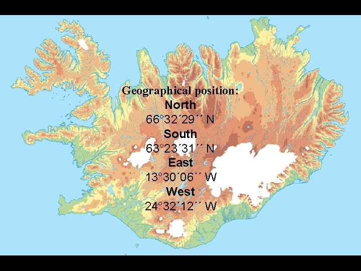 Geographical position: North 66° 32´ 29´´ N South 63° 23´ 31´´ N East 13°