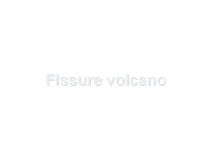 Fissure volcano 