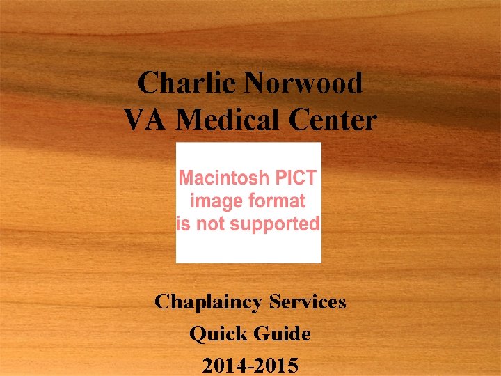 Charlie Norwood VA Medical Center Chaplaincy Services Quick Guide 2014 -2015 