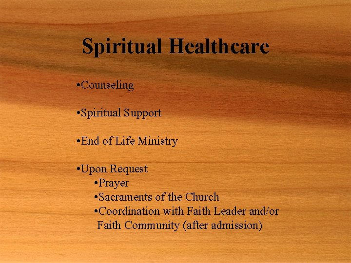 Spiritual Healthcare • Counseling • Spiritual Support • End of Life Ministry • Upon