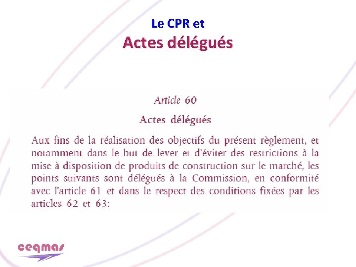 Le CPR et Actes délégués 