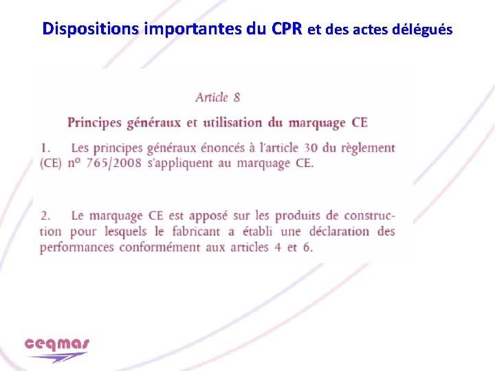 Dispositions importantes du CPR et des actes délégués 