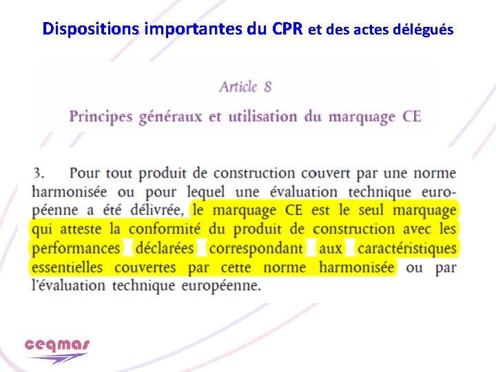 Dispositions importantes du CPR et des actes délégués 