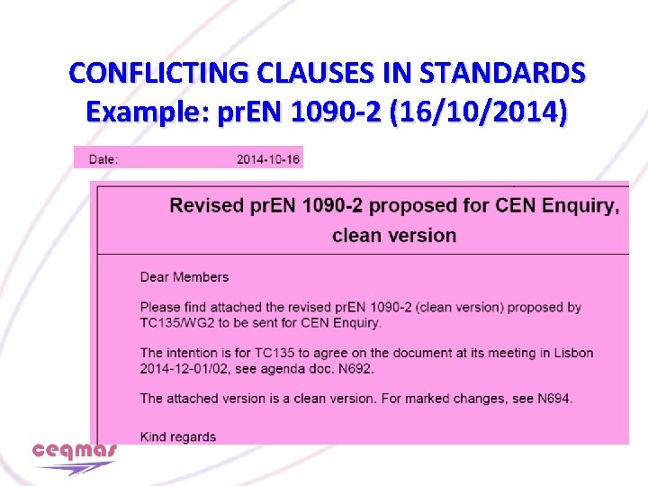 CONFLICTING CLAUSES IN STANDARDS Example: pr. EN 1090 -2 (16/10/2014) 
