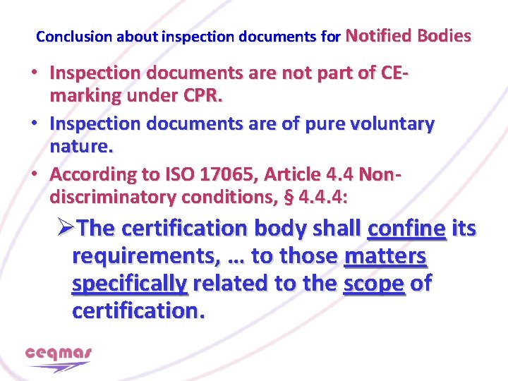 Conclusion about inspection documents for Notified Bodies • Inspection documents are not part of