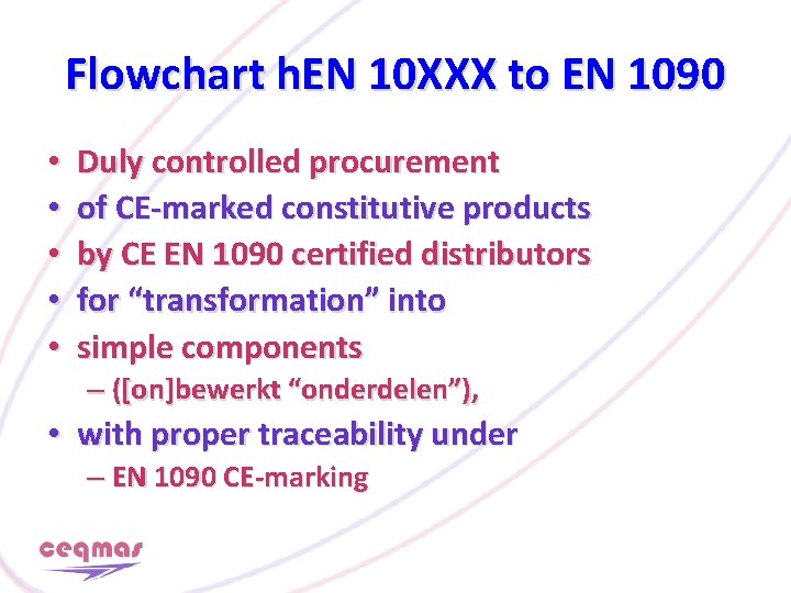 Flowchart h. EN 10 XXX to EN 1090 • • • Duly controlled procurement