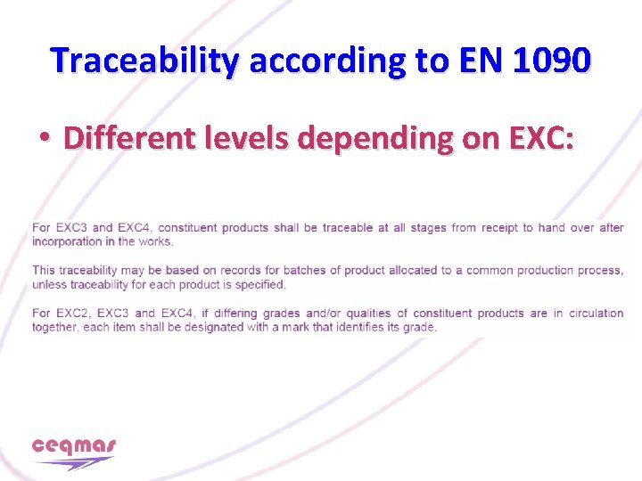 Traceability according to EN 1090 • Different levels depending on EXC: 