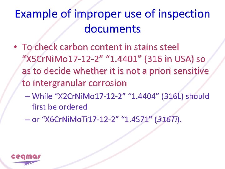 Example of improper use of inspection documents • To check carbon content in stains