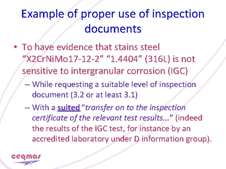 Example of proper use of inspection documents • To have evidence that stains steel