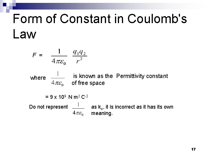 Form of Constant in Coulomb's Law F = where is known as the Permittivity